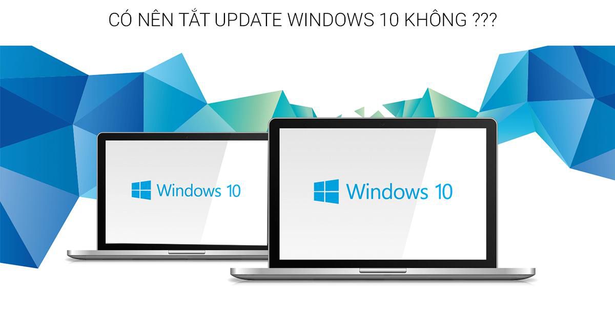 co-nen-tat-update-win-10-khong